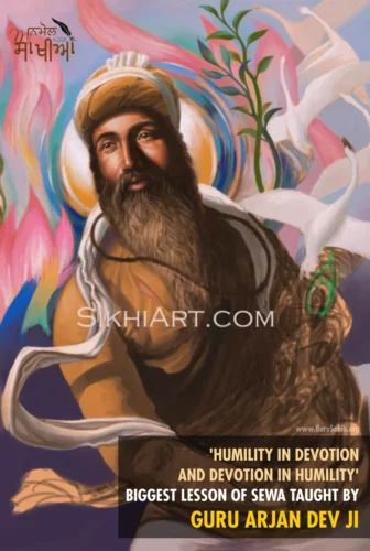 ‘Humility in Devotion and Devotion in Humility’ – Biggest lesson of Sewa taught by Guru Arjan Dev Ji