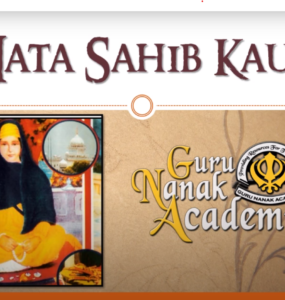 Mother of The Khalsa Panth ~ Life of Mata Sahib Kaur Ji