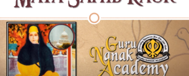 Mother of The Khalsa Panth ~ Life of Mata Sahib Kaur Ji