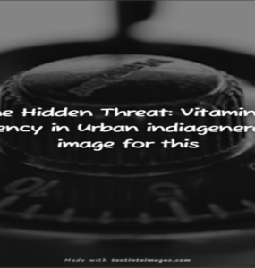 The Hidden Threat: Vitamin D Deficiency in Urban India, V2