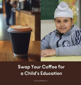 Swap Your Coffee for a Child’s Future – How Small Choices Can Make a Big Impact