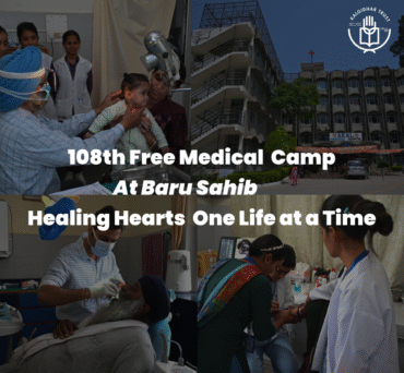 108th Free Medical  Camp at Baru Sahib – Healing Hearts, One Life at a Time