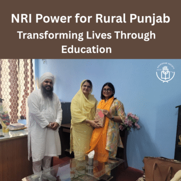 NRI Power for Rural Punjab – Transforming Lives Through Education