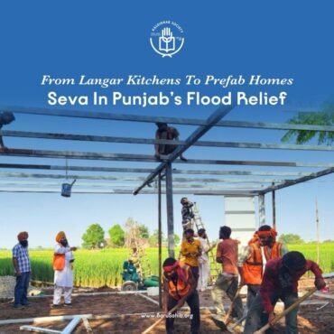 From Langar Kitchens to Prefab Homes – Rebuilding Punjab with Dignity