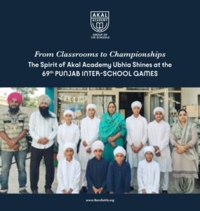 From Classrooms to Championships – Akal Academy Ubhia Excels at the 69th Punjab Inter-School Games From Classrooms to Championships – Akal Academy Ubhia Excels at the 69th Punjab Inter-School Games