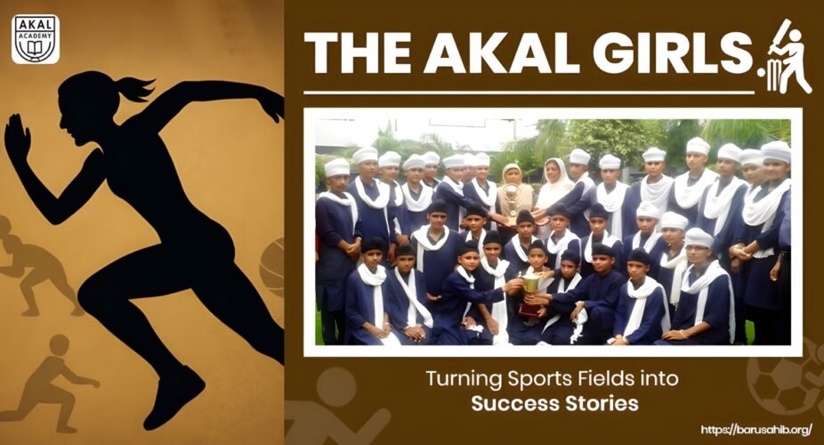 Unstoppable: Akal Academy Girls Are Writing a New Chapter in Sports History