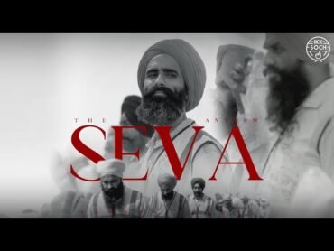 Seva – The Anthem That Honors Punjab’s Spirit, Powered by The Kalgidhar Trust and Kanwar Grewal