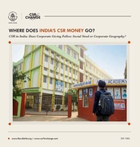 CSR Spending in India – Where Does the Money Go and Who Gets Left Behind?